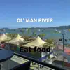 ĘÃT FÓØD - Ol' Man River - Single